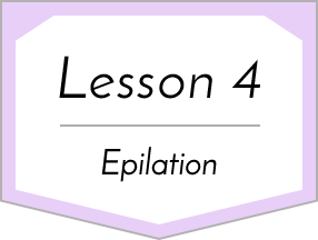 Lesson 4 Epilation